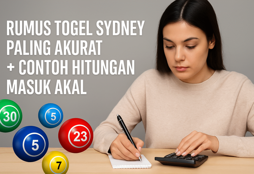 Rumus Togel Sydney Paling Akurat + Contoh Hitungan Masuk Akal